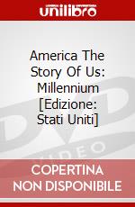 America The Story Of Us: Millennium [Edizione: Stati Uniti] dvd