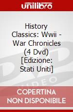 History Classics: Wwii - War Chronicles (4 Dvd) [Edizione: Stati Uniti] dvd