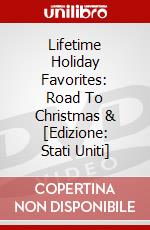 Lifetime Holiday Favorites: Road To Christmas & [Edizione: Stati Uniti] dvd