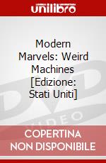 Modern Marvels: Weird Machines [Edizione: Stati Uniti] dvd