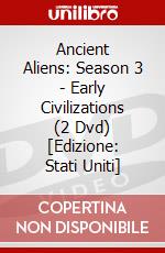 Ancient Aliens: Season 3 - Early Civilizations (2 Dvd) [Edizione: Stati Uniti] dvd