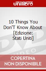 10 Things You Don'T Know About [Edizione: Stati Uniti] dvd