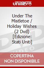 Under The Mistletoe / Holiday Wishes (2 Dvd) [Edizione: Stati Uniti] dvd
