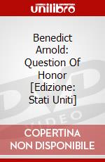 Benedict Arnold: Question Of Honor [Edizione: Stati Uniti] dvd