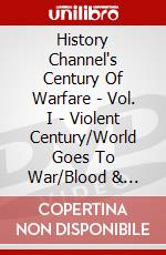 History Channel's Century Of Warfare - Vol. I - Violent Century/World Goes To War/Blood & Mud/War Of Eagles dvd