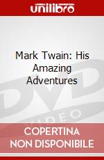 Mark Twain: His Amazing Adventures dvd