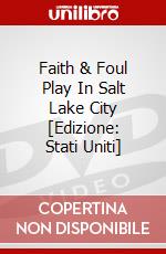 Faith & Foul Play In Salt Lake City [Edizione: Stati Uniti] dvd