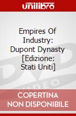Empires Of Industry: Dupont Dynasty [Edizione: Stati Uniti] dvd