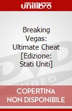 Breaking Vegas: Ultimate Cheat [Edizione: Stati Uniti] dvd