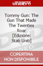 Tommy Gun: The Gun That Made The Twenties Roar [Edizione: Stati Uniti] dvd