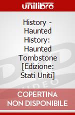 History - Haunted History: Haunted Tombstone [Edizione: Stati Uniti] dvd