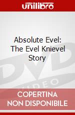 Absolute Evel: The Evel Knievel Story dvd