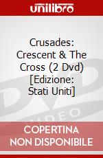 Crusades: Crescent & The Cross (2 Dvd) [Edizione: Stati Uniti] dvd
