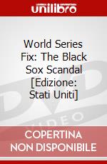 World Series Fix: The Black Sox Scandal [Edizione: Stati Uniti] dvd