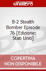 B-2 Stealth Bomber Episode 76 [Edizione: Stati Uniti] dvd