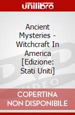 Ancient Mysteries - Witchcraft In America [Edizione: Stati Uniti] dvd