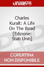 Charles Kuralt: A Life On The Road [Edizione: Stati Uniti] dvd