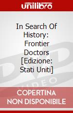 In Search Of History: Frontier Doctors [Edizione: Stati Uniti] dvd