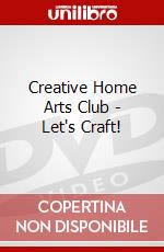 Creative Home Arts Club - Let's Craft! dvd