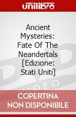 Ancient Mysteries: Fate Of The Neandertals [Edizione: Stati Uniti] dvd