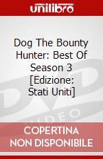 Dog The Bounty Hunter: Best Of Season 3 [Edizione: Stati Uniti] dvd