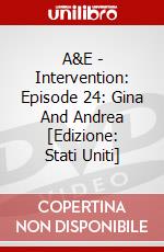 A&E - Intervention: Episode 24: Gina And Andrea [Edizione: Stati Uniti] dvd