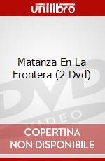 Matanza En La Frontera (2 Dvd) dvd