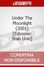 Under The Moonlight (2001) [Edizione: Stati Uniti] dvd
