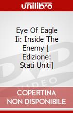 Eye Of Eagle Ii: Inside The Enemy [ Edizione: Stati Uniti] dvd