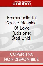 Emmanuelle In Space: Meaning Of Love [Edizione: Stati Uniti] dvd