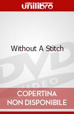 Without A Stitch dvd