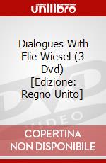 Dialogues With Elie Wiesel (3 Dvd) [Edizione: Regno Unito] dvd