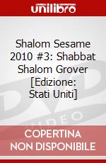 Shalom Sesame 2010 #3: Shabbat Shalom Grover [Edizione: Stati Uniti] dvd