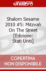 Shalom Sesame 2010 #5: Mitzvah On The Street [Edizione: Stati Uniti] dvd