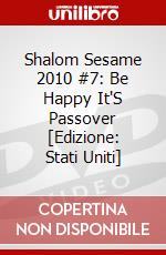 Shalom Sesame 2010 #7: Be Happy It'S Passover [Edizione: Stati Uniti] dvd
