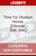 Time For Drunken Horses [Edizione: Stati Uniti] dvd