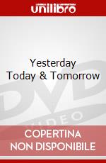 Yesterday Today & Tomorrow dvd