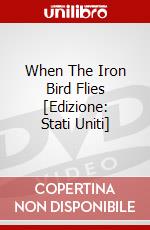 When The Iron Bird Flies [Edizione: Stati Uniti] dvd