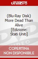 (Blu-Ray Disk) More Dead Than Alive [Edizione: Stati Uniti] brd