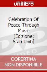 Celebration Of Peace Through Music [Edizione: Stati Uniti] dvd