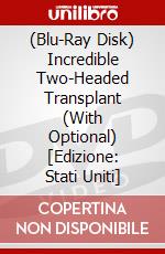 (Blu-Ray Disk) Incredible Two-Headed Transplant (With Optional) [Edizione: Stati Uniti] brd