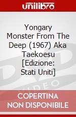 Yongary Monster From The Deep (1967) Aka Taekoesu [Edizione: Stati Uniti] dvd