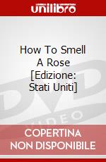 How To Smell A Rose [Edizione: Stati Uniti] dvd