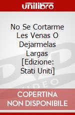 No Se Cortarme Les Venas O Dejarmelas Largas [Edizione: Stati Uniti] dvd