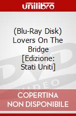 (Blu-Ray Disk) Lovers On The Bridge [Edizione: Stati Uniti] brd