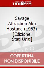 Savage Attraction Aka Hostage (1983) [Edizione: Stati Uniti] dvd