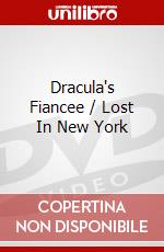 Dracula's Fiancee / Lost In New York dvd