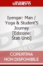 Iyengar: Man / Yoga & Student'S Journey [Edizione: Stati Uniti] dvd