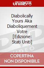 Diabolically Yours Aka Diaboliquement Votre [Edizione: Stati Uniti] dvd