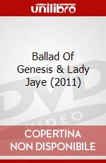 Ballad Of Genesis & Lady Jaye (2011) dvd